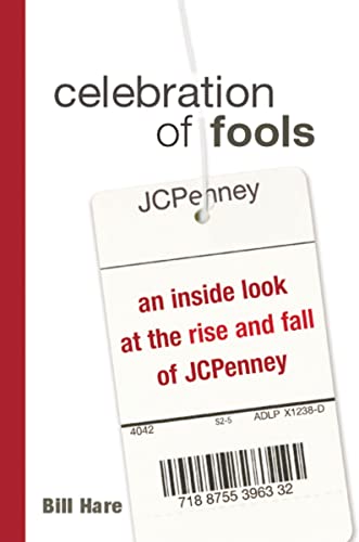 Beispielbild fr Celebration of Fools: An Inside Look at the Rise and Fall of JCPenney zum Verkauf von HPB Inc.