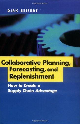 Beispielbild fr Collaborative Planning, Forecasting, and Replenishment : How to Create a Supply Chain Advantage zum Verkauf von Better World Books