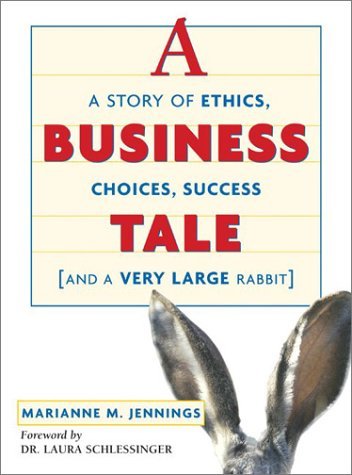 Beispielbild fr A Business Tale: A Story of Ethics, Choices, Success -- and a Very Large Rabbit zum Verkauf von SecondSale