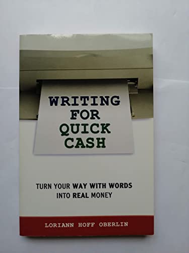 Beispielbild fr Writing for Quick Cash: Turn Your Way with Words into Real Money zum Verkauf von Wonder Book