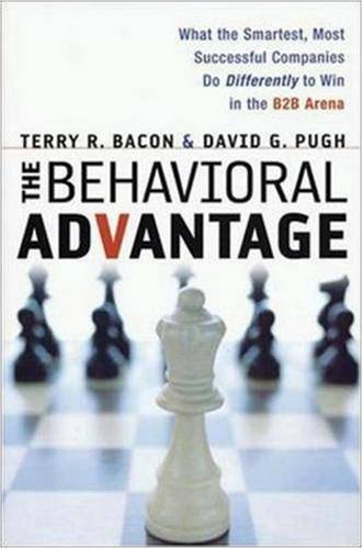 Beispielbild fr Behavioral Advantage, The: What the Smartest, Most Successful Companies Do Differently to Win in the B2B Arena zum Verkauf von Goodwill