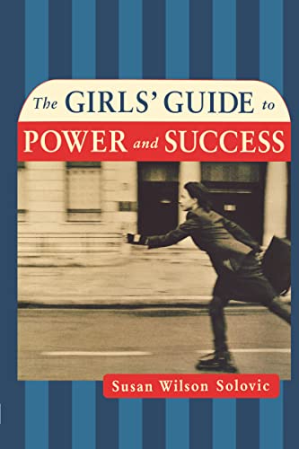 Imagen de archivo de The Girls' Guide to Power and Success a la venta por Better World Books