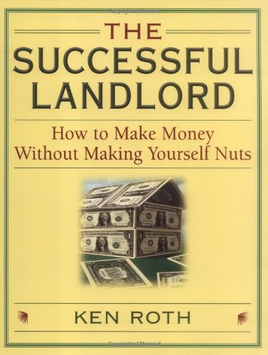 Beispielbild fr The Successful Landlord : How to Make Money Without Making Yourself Nuts zum Verkauf von Better World Books