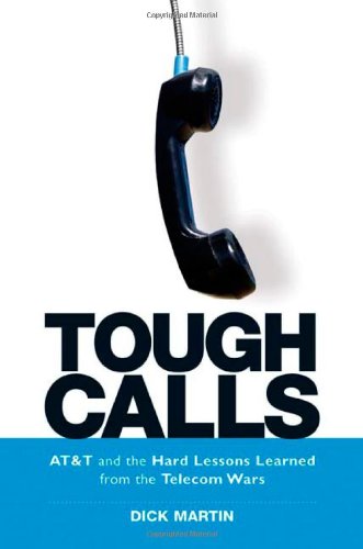 Beispielbild fr Tough Calls : At&T and the Hard Lessons Learned from the Telecom Wars zum Verkauf von Better World Books: West