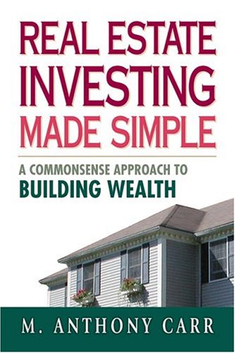 Stock image for Real Estate Investing Made Simple: A Commonsense Approach to Building Wealth for sale by Wonder Book