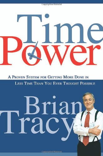 Stock image for Time Power : A Proven System for Getting More Done in Less Time Than You Ever Thought Possible for sale by Better World Books