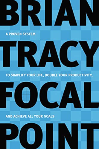 Imagen de archivo de Focal Point: A Proven System to Simplify Your Life, Double Your Productivity, and Achieve All Your Goals a la venta por Zoom Books Company