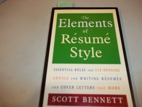 Beispielbild fr The Elements of Resume Style: Essential Rules and Eye-Opening Advice for Writing Resumes and Cover Letters that Work zum Verkauf von Wonder Book
