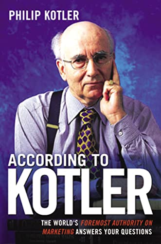 9780814472958: According to Kotler: The World's Foremost Authority on Marketing Answers Your Questions