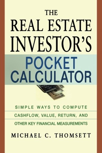 Beispielbild fr The Real Estate Investor's Pocket Calculator: Simple Ways to Compute Cashflow, Value, Return, and Other Key Financial Measurements zum Verkauf von SecondSale
