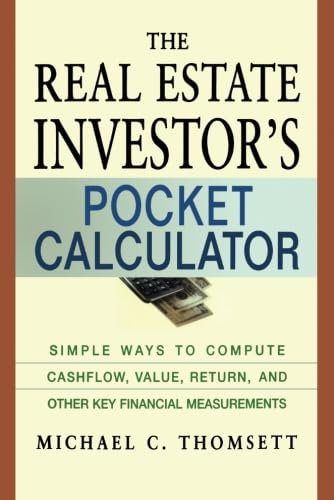 Stock image for The Real Estate Investor's Pocket Calculator: Simple Ways to Compute Cashflow, Value, Return, and Other Key Financial Measurements for sale by SecondSale