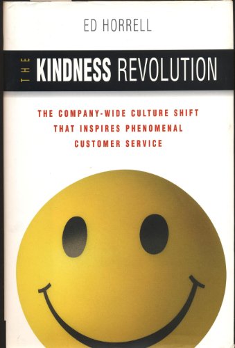 Stock image for The Kindness Revolution: The Company-wide Culture Shift That Inspires Phenomenal Customer Service for sale by SecondSale