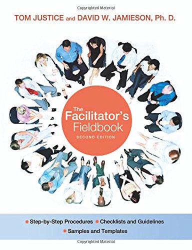 Beispielbild fr The Facilitator's Fieldbook : Step-by-Step Procedures - Checklists and Guidelines - Samples and Templates zum Verkauf von Better World Books