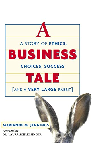 Stock image for A Business Tale: A Story of Ethics, Choices, Success -- and a Very Large Rabbit for sale by Jenson Books Inc