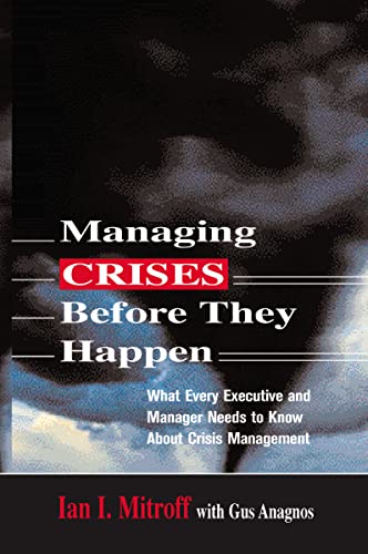 Imagen de archivo de Managing Crises Before They Happen: What Every Executive and Manager Needs to Know about Crisis Management a la venta por SecondSale