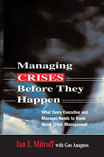 Stock image for Managing Crises Before They Happen: What Every Executive and Manager Needs to Know about Crisis Management for sale by Reliant Bookstore