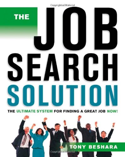 Beispielbild fr The Job Search Solution : The Ultimate System for Finding a Great Job Now! zum Verkauf von Better World Books