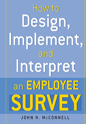 Stock image for How to Design, Implement, and Interpret and Employee Survey for sale by Mr. Bookman