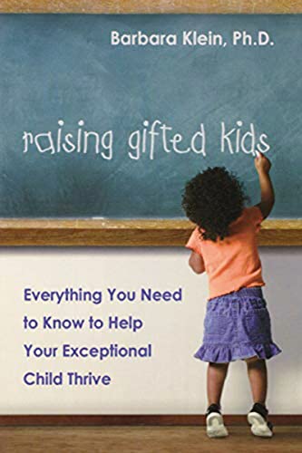 Beispielbild fr Raising Gifted Kids: Everything You Need to Know to Help Your Exceptional Child Thrive zum Verkauf von Wonder Book