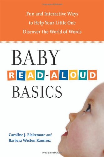 Imagen de archivo de Baby Read-Aloud Basics : Fun and Interactive Ways to Help Your Little One Discover the World of Words a la venta por Better World Books