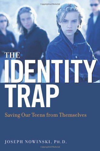 Stock image for The Identity Trap: Saving Our Teens from Themselves for sale by ThriftBooks-Atlanta