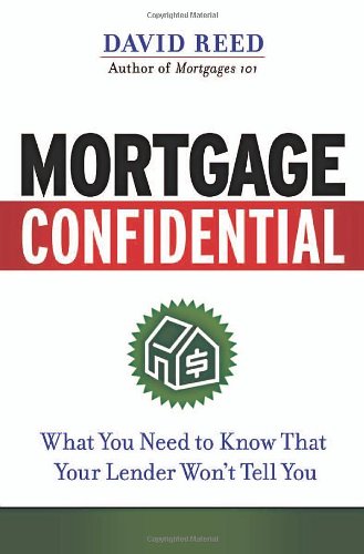 Beispielbild fr Mortgage Confidential : What You Need to Know That Your Lender Won't Tell You zum Verkauf von Better World Books