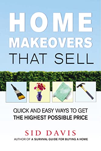 Beispielbild fr Home Makeovers That Sell: Quick and Easy Ways to Get the Highest Possible Price zum Verkauf von Gulf Coast Books