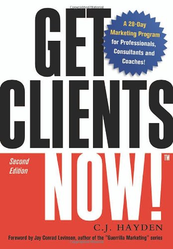 Beispielbild fr Get Clients Now!(TM): A 28-Day Marketing Program for Professionals, Consultants, and Coaches zum Verkauf von SecondSale