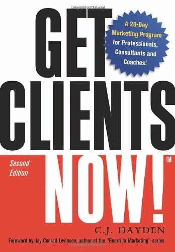 9780814473740: Get Clients Now!: A 28-Day Marketing Program for Professionals, Consultants, and Coaches