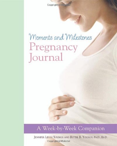 9780814473771: Moments and Milestones Pregnancy Journal: A Week-by-Week Companion