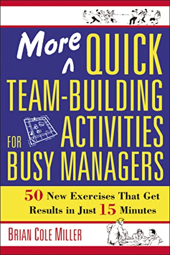 Imagen de archivo de More Quick Team-Building Activities for Busy Managers: 50 New Exercises That Get Results in Just 15 Minutes (Agency/Distributed) a la venta por SecondSale