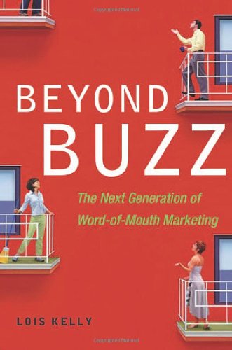 Imagen de archivo de Beyond Buzz: The Next Generation of Word-of-Mouth Marketing a la venta por BookHolders