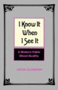 Stock image for I Know It When I See It : A Modern Fable about Quality for sale by Better World Books