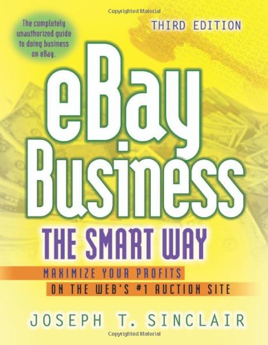 Stock image for eBay Business the Smart Way: Maximize Your Profits on the Web's #1 Auction Site for sale by Wonder Book