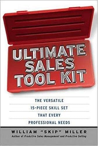 Imagen de archivo de Ultimate Sales Tool Kit: The Versatile 15-Piece Skill Set That Every Professional Needs a la venta por BooksRun