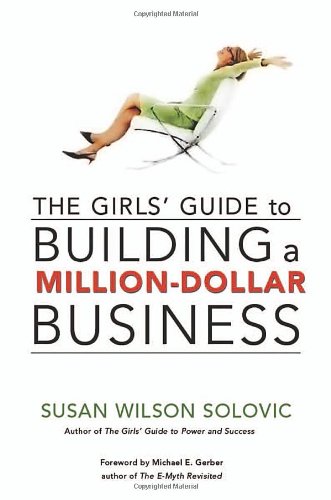 Imagen de archivo de The Girls' Guide to Building a Million-Dollar Business a la venta por Once Upon A Time Books