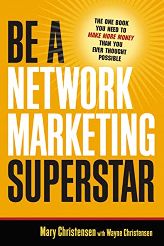 Imagen de archivo de Be a Network Marketing Superstar: The One Book You Need to Make More Money Than You Ever Thought Possible a la venta por Once Upon A Time Books