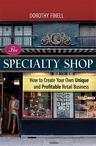 Stock image for The Specialty Shop: How to Create Your Own Unique and Profitable Retail Business for sale by SecondSale