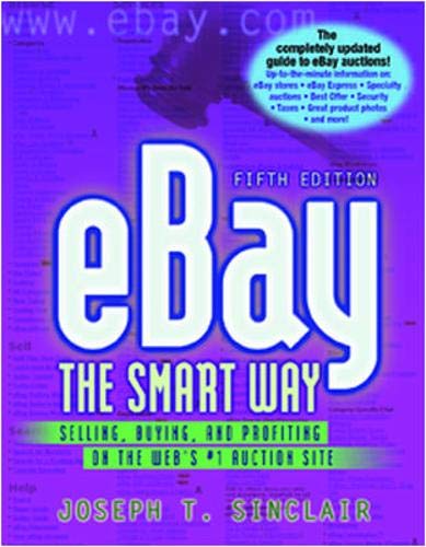 Stock image for eBay the Smart Way: Selling, Buying, and Profiting on the Web's #1 Auction Site for sale by Nelsons Books