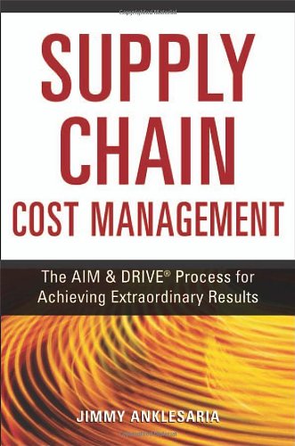 Beispielbild fr Supply Chain Cost Management: The AIM & DRIVE Process for Achieving Extraordinary Results zum Verkauf von Decluttr