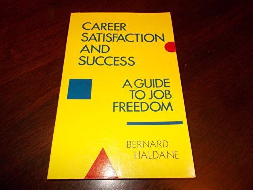 9780814475010: Career Satisfaction and Success: A Guide to Job Freedom [Paperback] by Haldan...