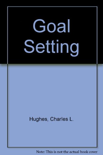 Stock image for Goal Setting: A Motivational Technique for sale by ThriftBooks-Dallas