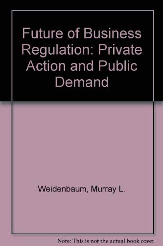 Stock image for Future of Business Regulation: Private Action and Public Demand for sale by Wonder Book