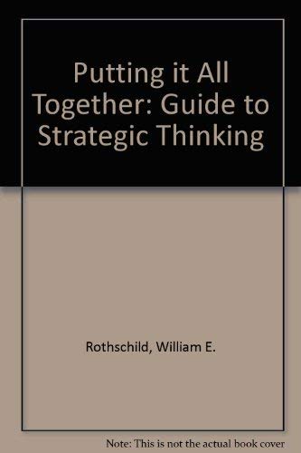 Imagen de archivo de Putting It All Together : A Guide to Strategic Thinking a la venta por Better World Books