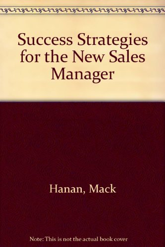 Beispielbild fr Success Strategies for the New Sales Manager zum Verkauf von Wonder Book