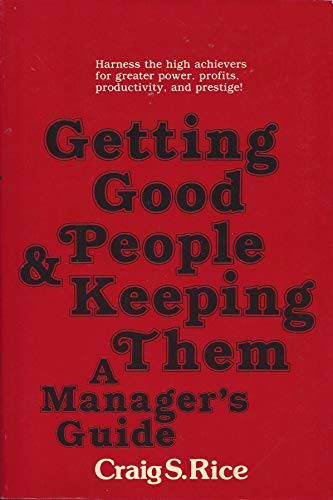 Beispielbild fr Getting good people and keeping them: A manager's guide zum Verkauf von Wonder Book