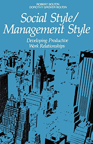 Stock image for Social Style / Management Style: Developing Productive Work Relationships for sale by Your Online Bookstore