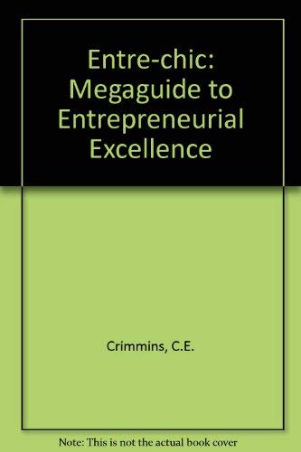 Stock image for Entrechic: The Mega-Guide to Entrepreneurial Excellence for sale by Robinson Street Books, IOBA