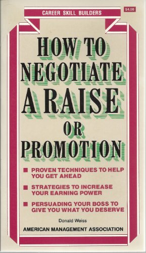 Beispielbild fr How to Negotiate a Raise or Promotion zum Verkauf von Better World Books
