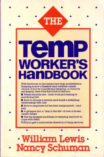 Temp Worker's Handbook: How to Make Temporary Employment Work for You (9780814476819) by Lewis, William; Schuman, Nancy